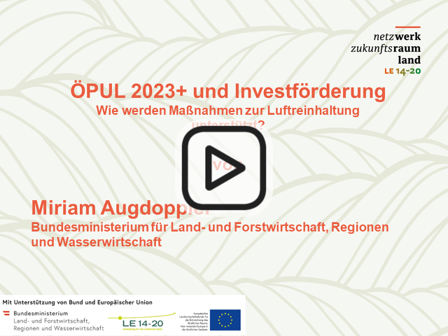 Miriam Augdoppler | ÖPUL 2023+ und Investförderung - Wie werden Maßnahmen zur Luftreinhaltung unterstützt?